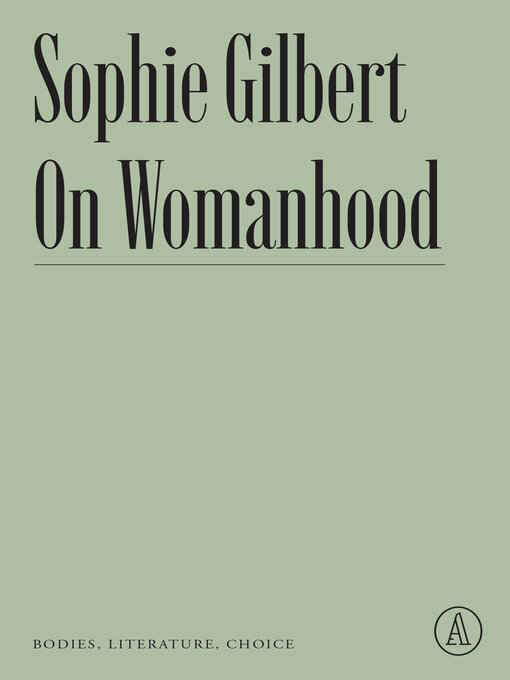 Title details for On Womanhood by Sophie Gilbert - Wait list